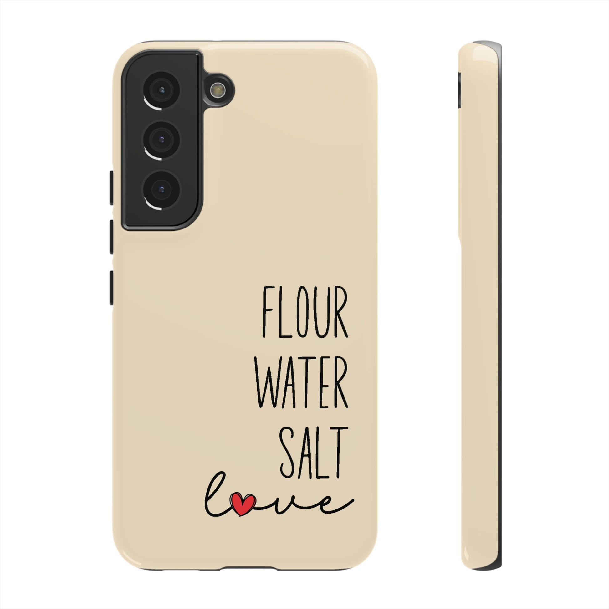 Samsung Galaxy 21 22 23 24 25 — Flour Water Salt Love Phone Case - Amazing Faith Designs