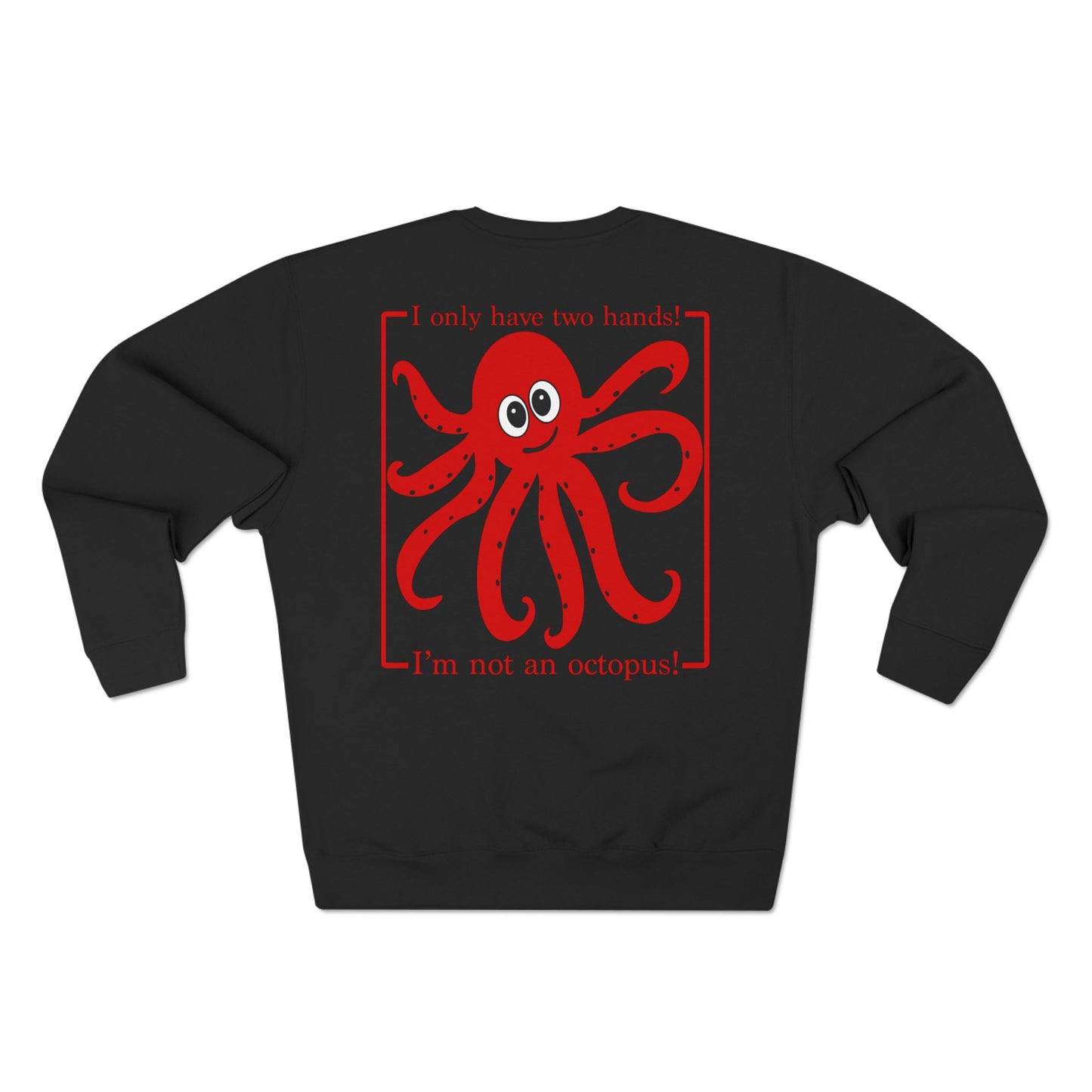 "I'm Not an Octopus!" Red Octopus Unisex Sweatshirt - Amazing Faith Designs