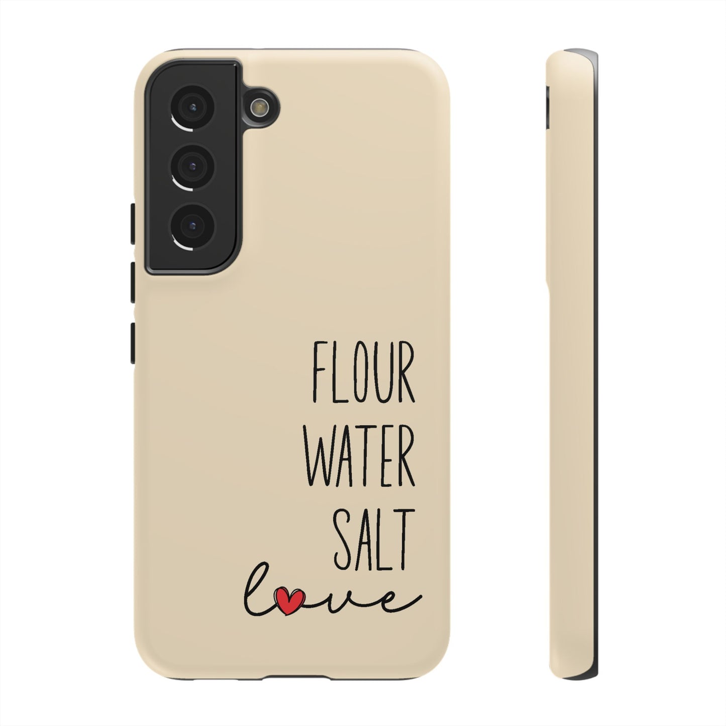 Samsung Galaxy 21 22 23 24 25 — Flour Water Salt Love Phone Case - Amazing Faith Designs