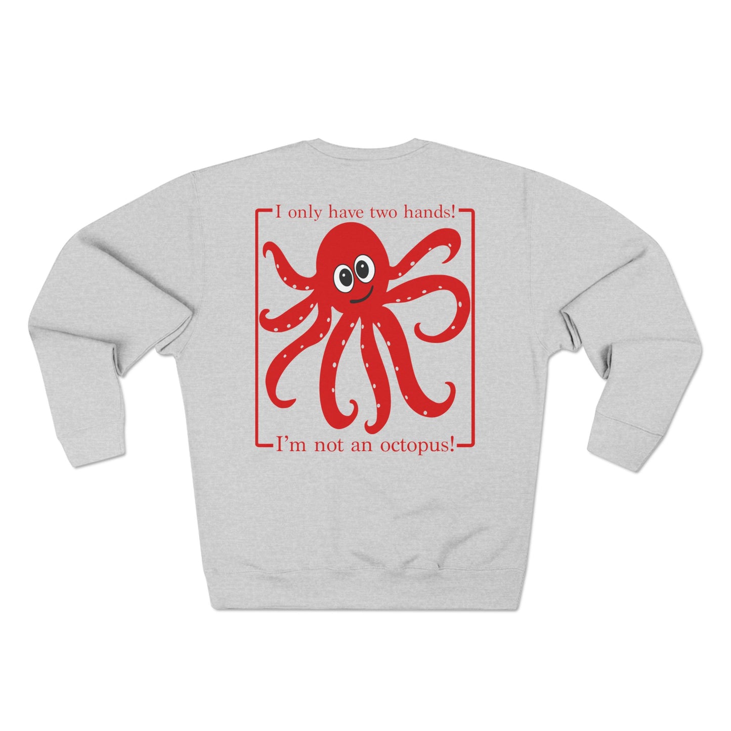 "I'm Not an Octopus!" Red Octopus Unisex Sweatshirt - Amazing Faith Designs