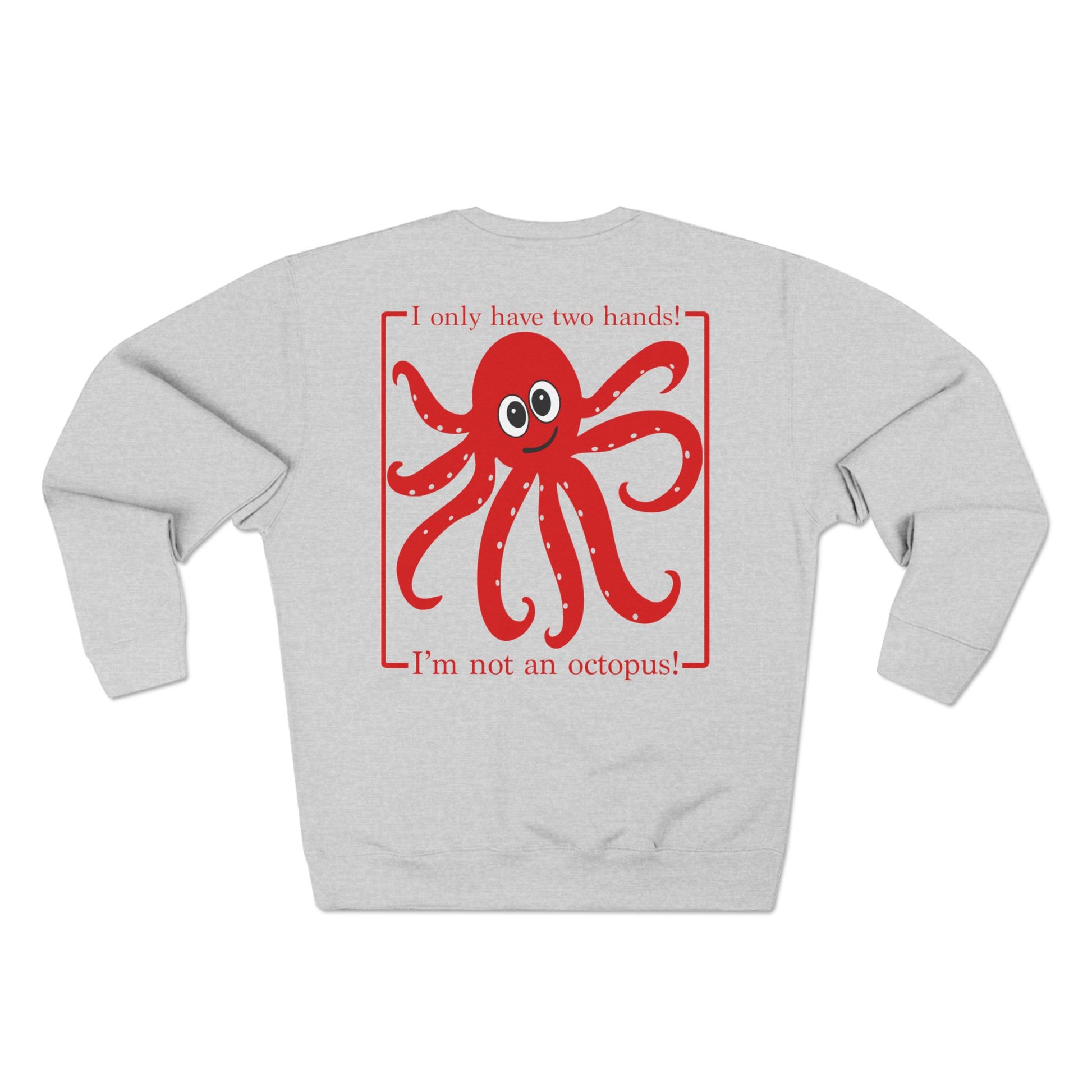"I'm Not an Octopus!" Red Octopus Unisex Sweatshirt - Amazing Faith Designs