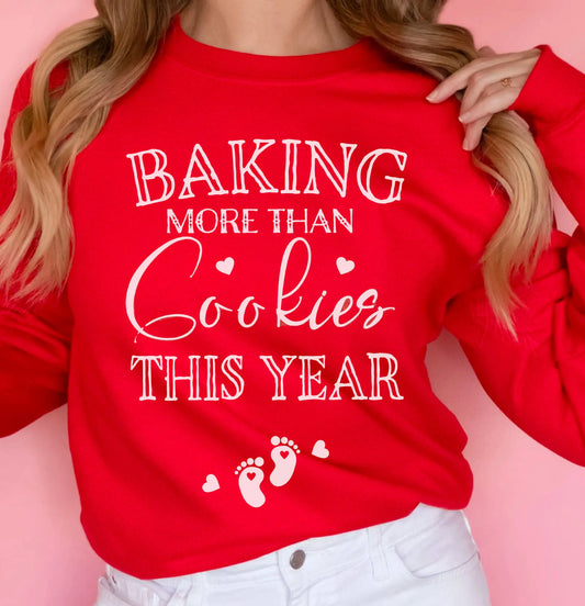 Baking More than Cookies This Year Sweatshirt, Pregnancy Announcement Sweatshirt SPOD
