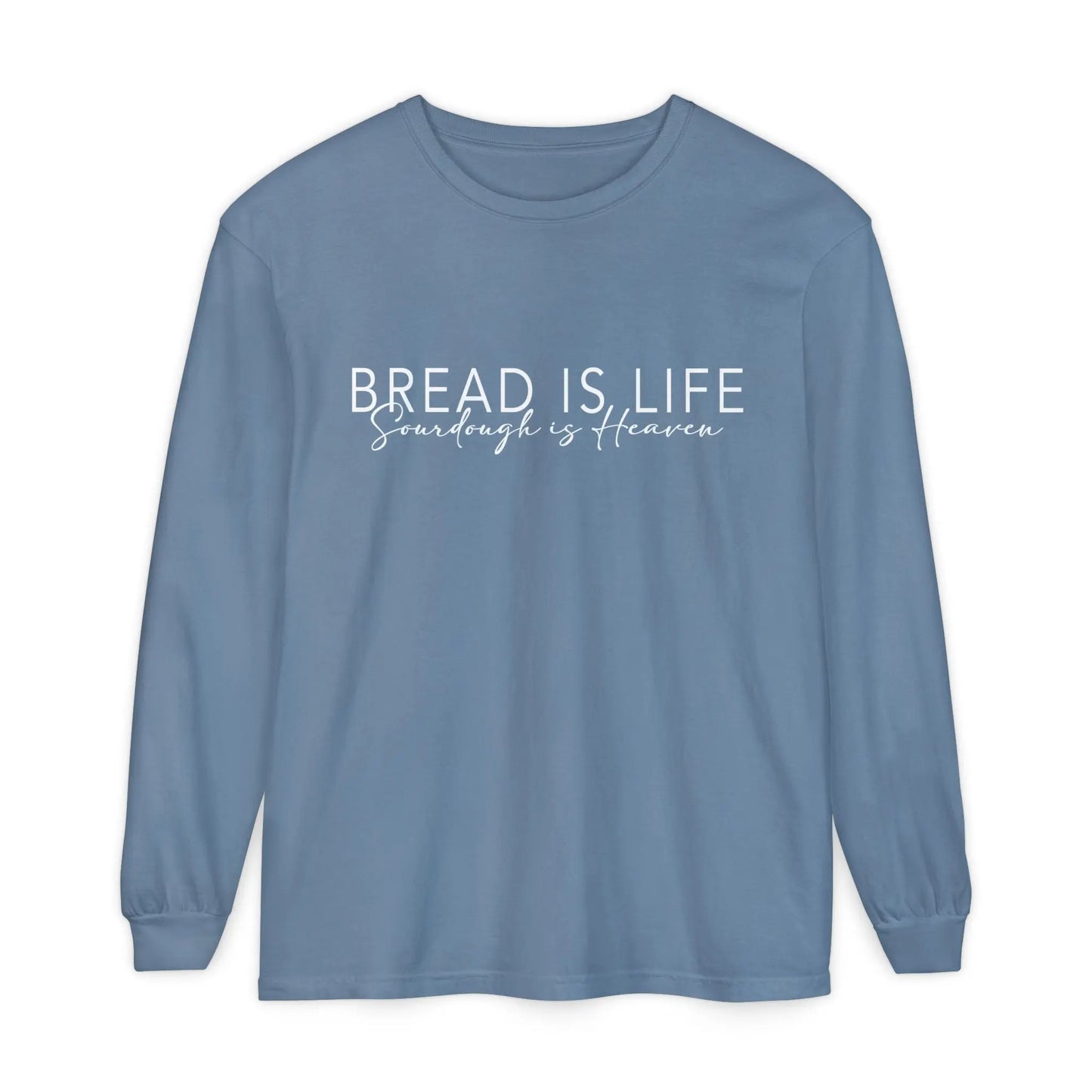 Bread is Life, Sourdough is Heaven Long Sleeve Unisex Tshirt Printify