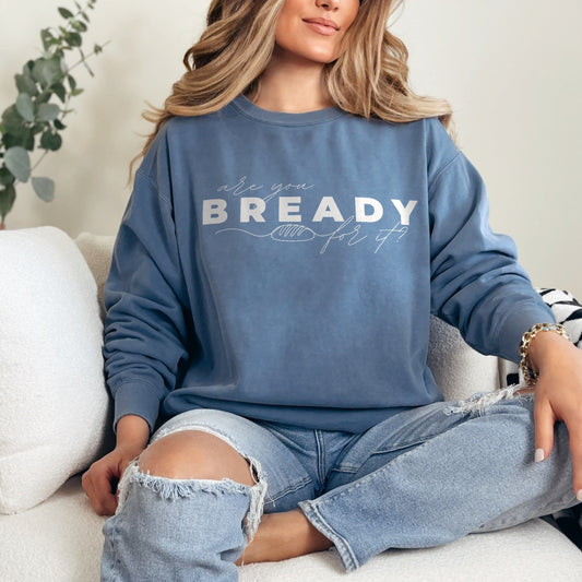 Are You Bready for It Sourdough Lightweight Sweatshirt - Amazing Faith Designs