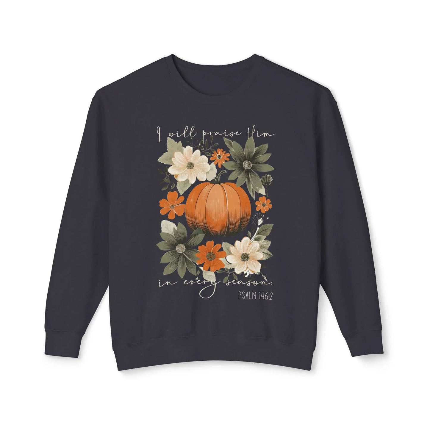 Christian Fall Sweatshirt | Psalm 146:2 Printify