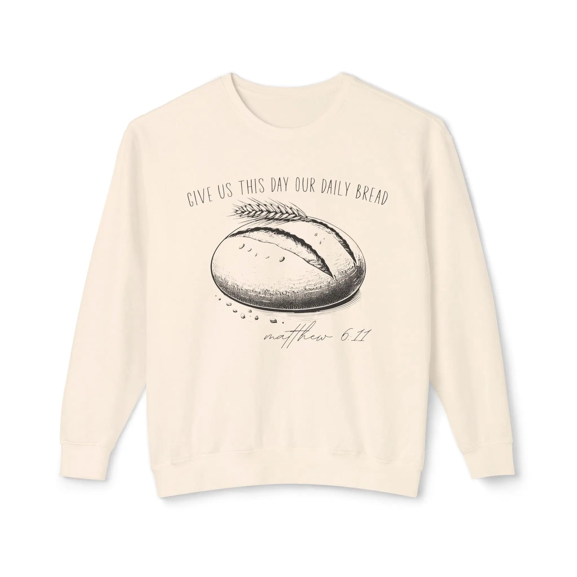 Daily Bread Sweatshirt — Matthew 6:11 Sourdough Baker Gift Printify