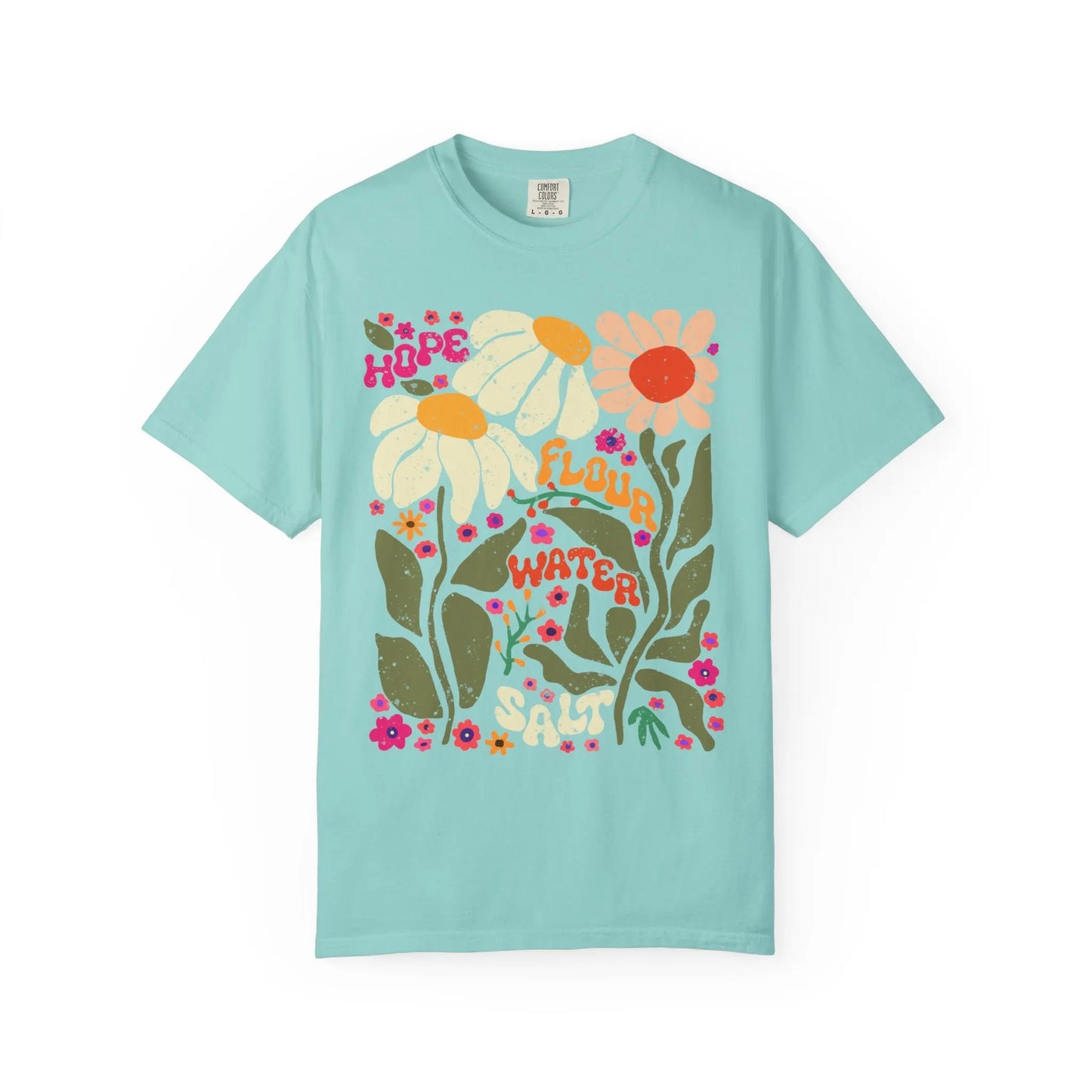 Hope Flour Water Salt Floral Unisex T-Shirt Printify