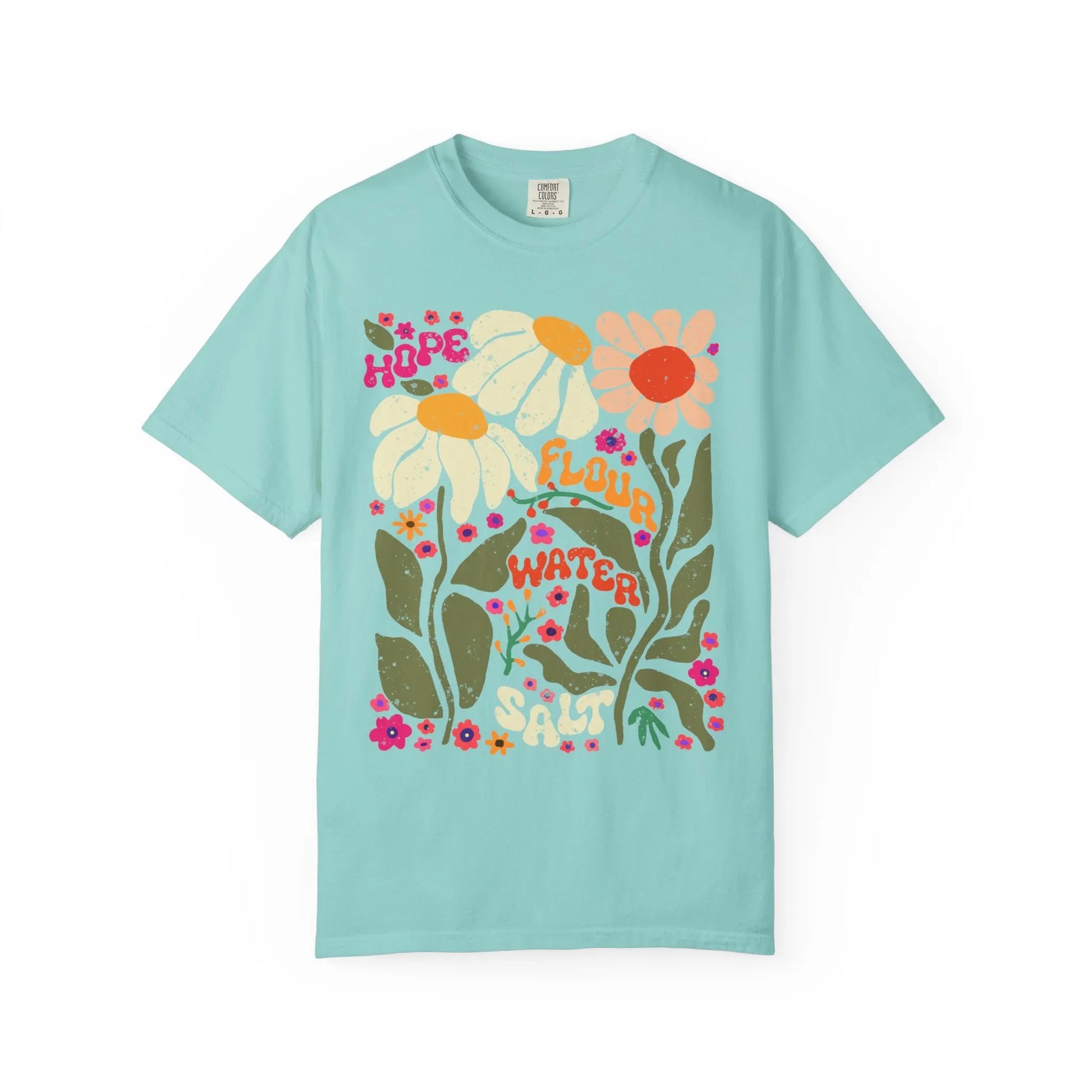 Hope Flour Water Salt Floral Unisex T-Shirt Printify