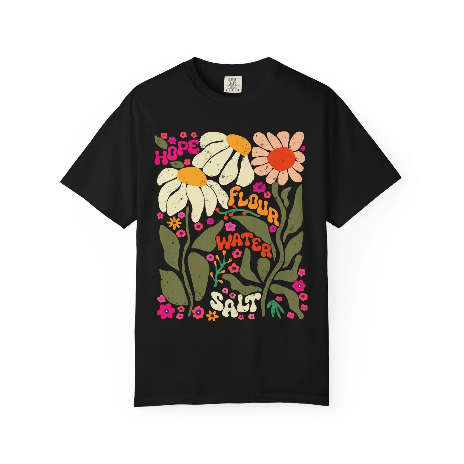 Hope Flour Water Salt Floral Unisex T-Shirt Printify