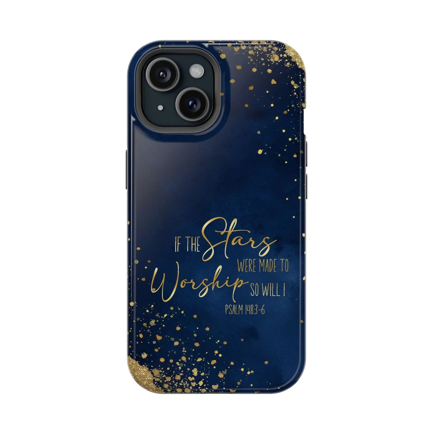 If the Stars were Made to Worship iPhone 13 14 15 16 MagSafe Tough Cases Printify