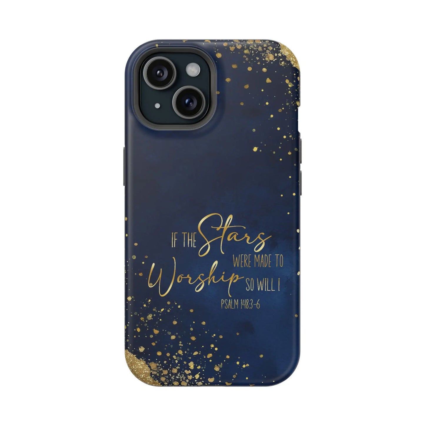 If the Stars were Made to Worship iPhone 13 14 15 16 MagSafe Tough Cases Printify