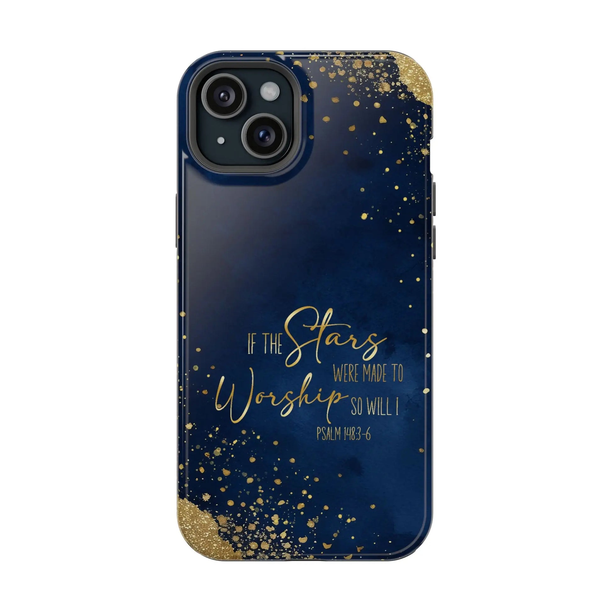 If the Stars were Made to Worship iPhone 13 14 15 16 MagSafe Tough Cases Printify