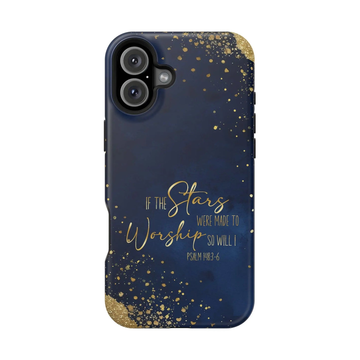 If the Stars were Made to Worship iPhone 13 14 15 16 MagSafe Tough Cases Printify