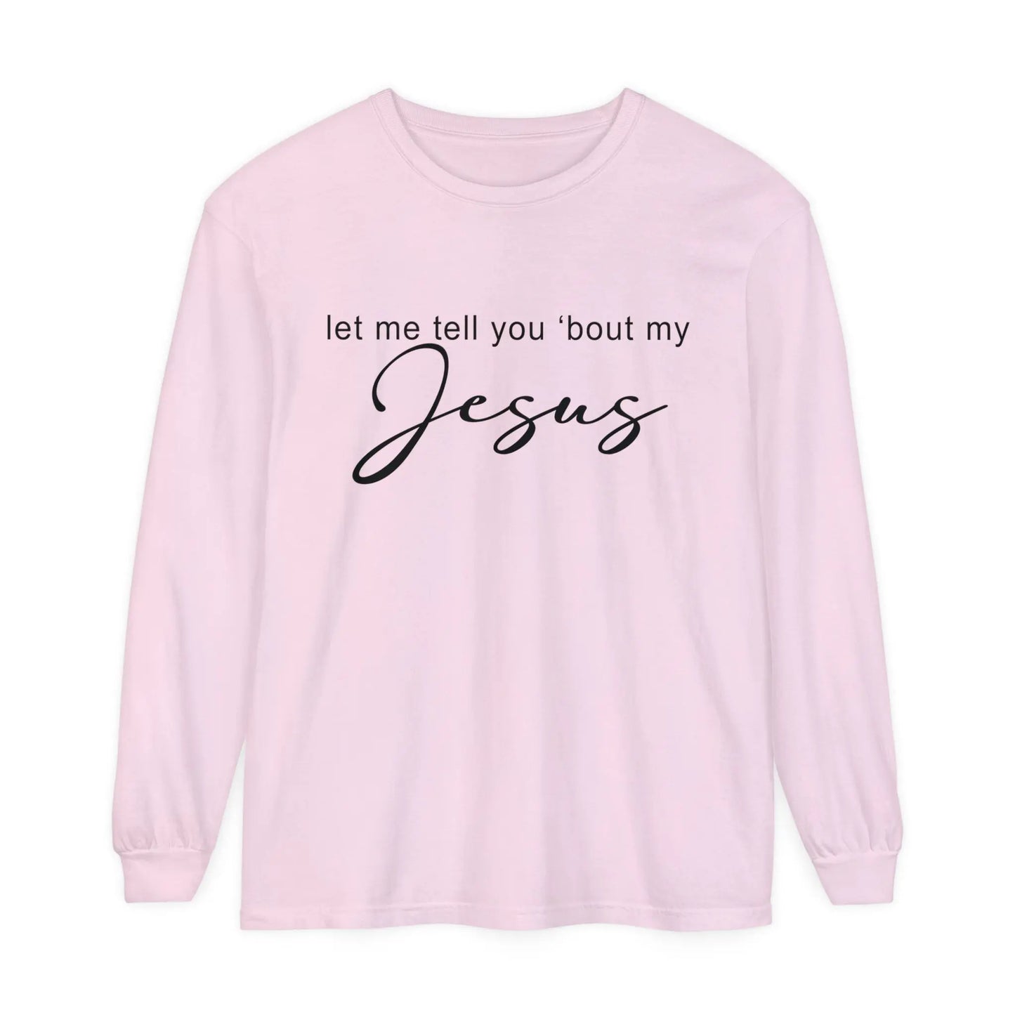 Let My Jesus Change Your Life Long Sleeve Shirt Printify