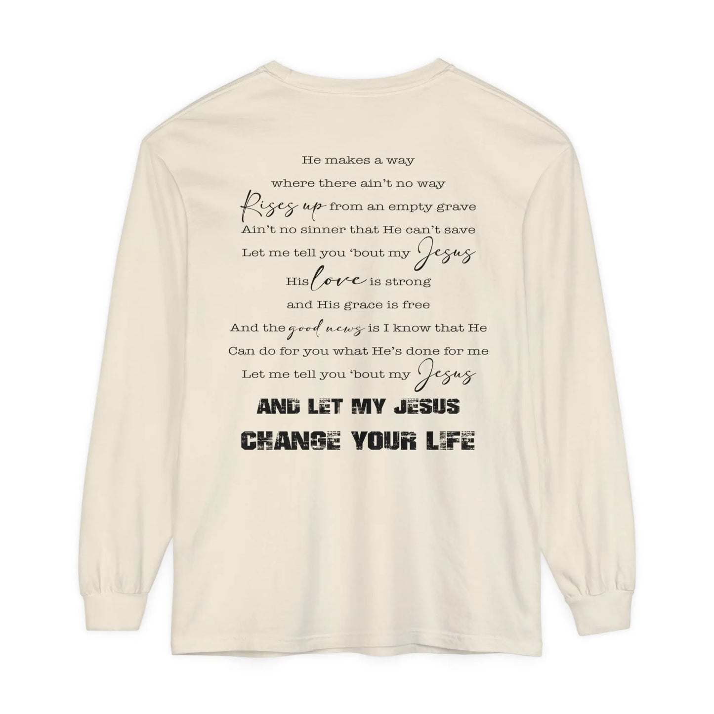 Let My Jesus Change Your Life Long Sleeve Shirt Printify