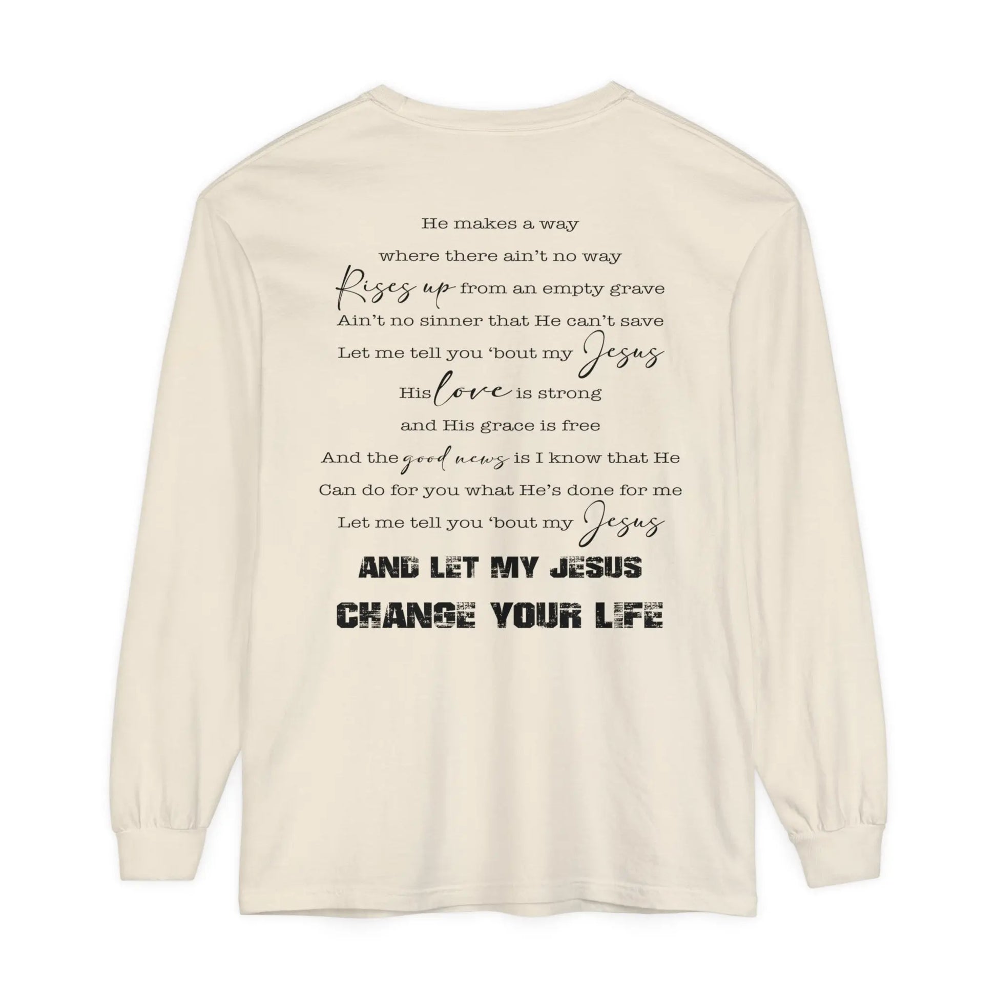 Let My Jesus Change Your Life Long Sleeve Shirt Printify