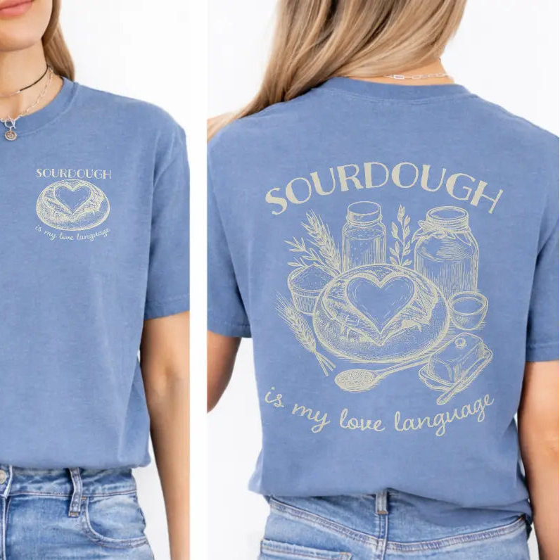 Sourdough Is My Love Language T-Shirt Printify