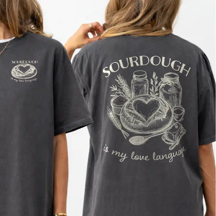 Sourdough Is My Love Language T-Shirt Printify