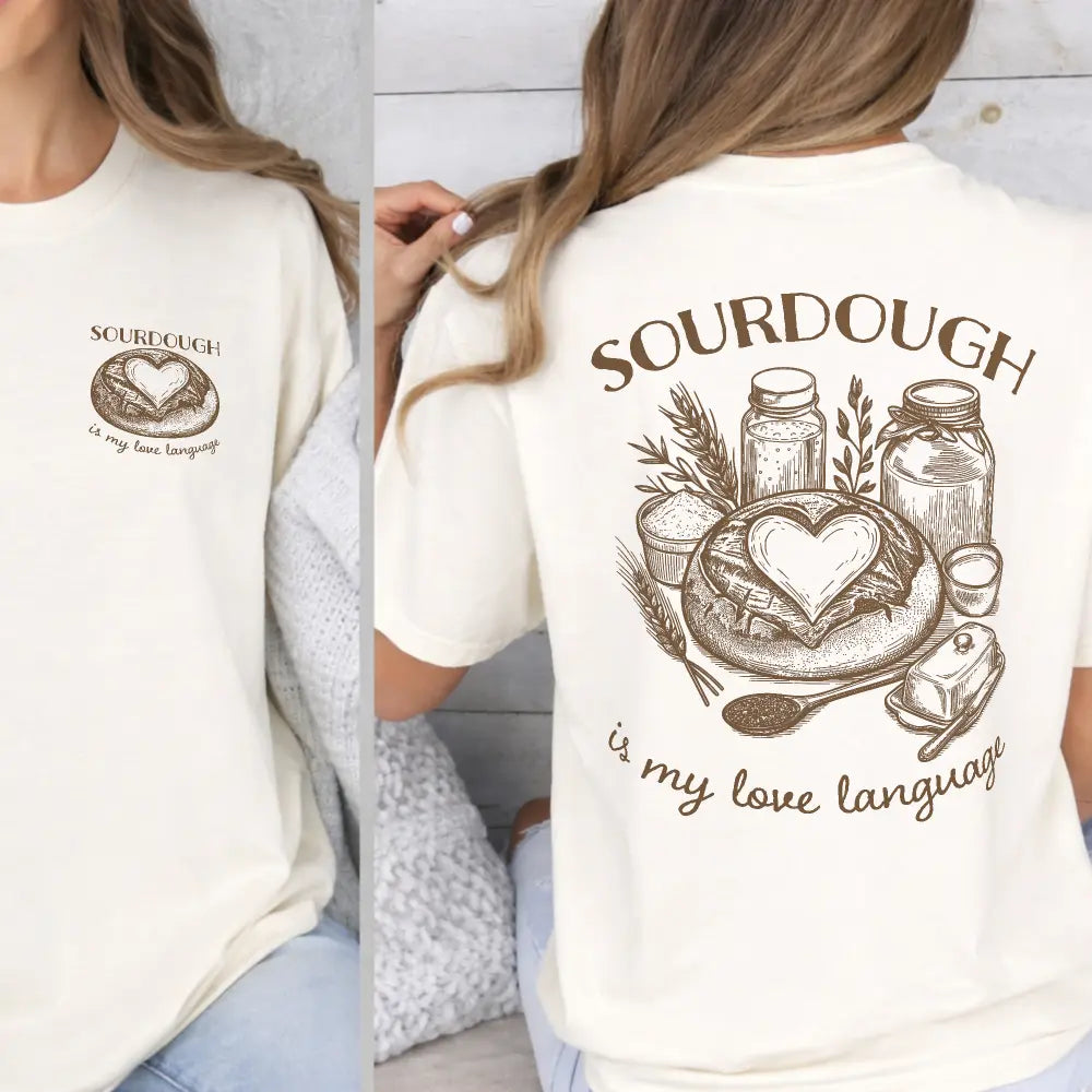 Sourdough Is My Love Language T-Shirt Printify
