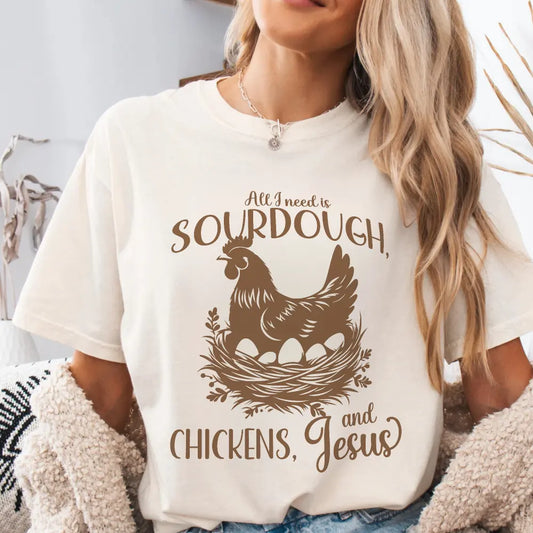 Sourdough, Chickens & Jesus T-Shirt — Farmhouse Faith Graphic Tee Printify