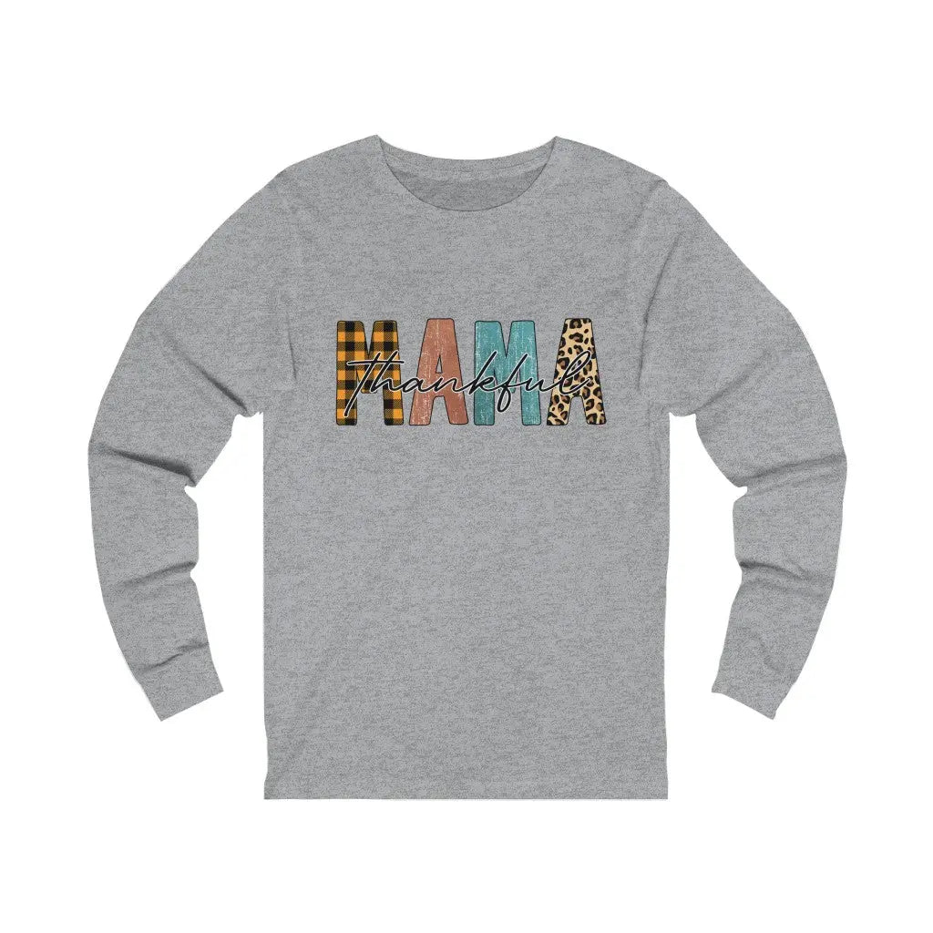 Thankful Mama Long Sleeve Tshirt, Fall shirt, Thanksgiving shirt, Autumn Shirt, Christian Faith Tee Printify