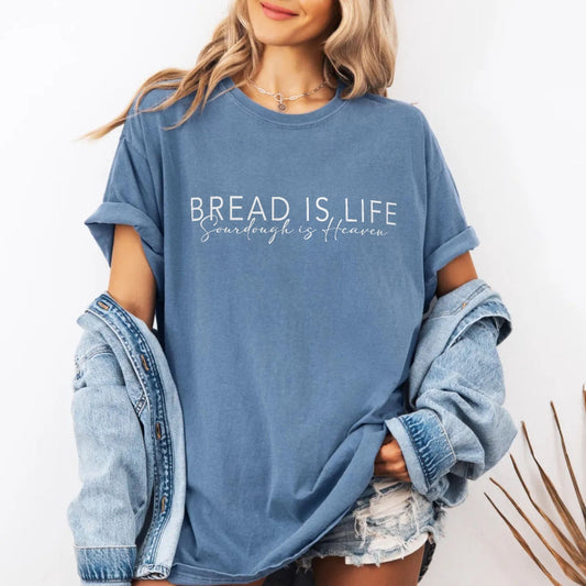 Bread is Life, Sourdough is Heaven Comfort Colors Shirt - Amazing Faith Designs