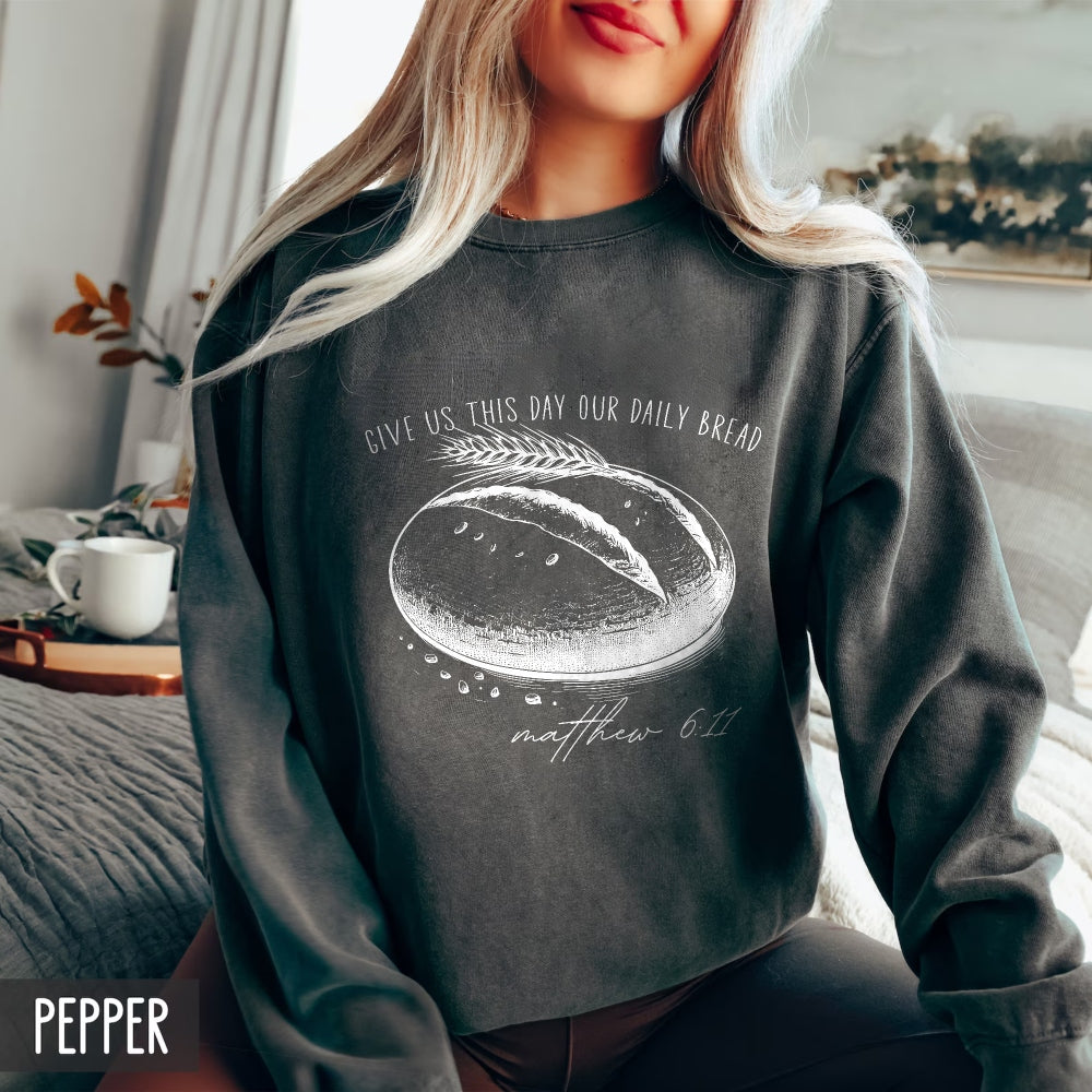 Daily Bread Sweatshirt — Matthew 6:11 Sourdough Baker Gift - Amazing Faith Designs