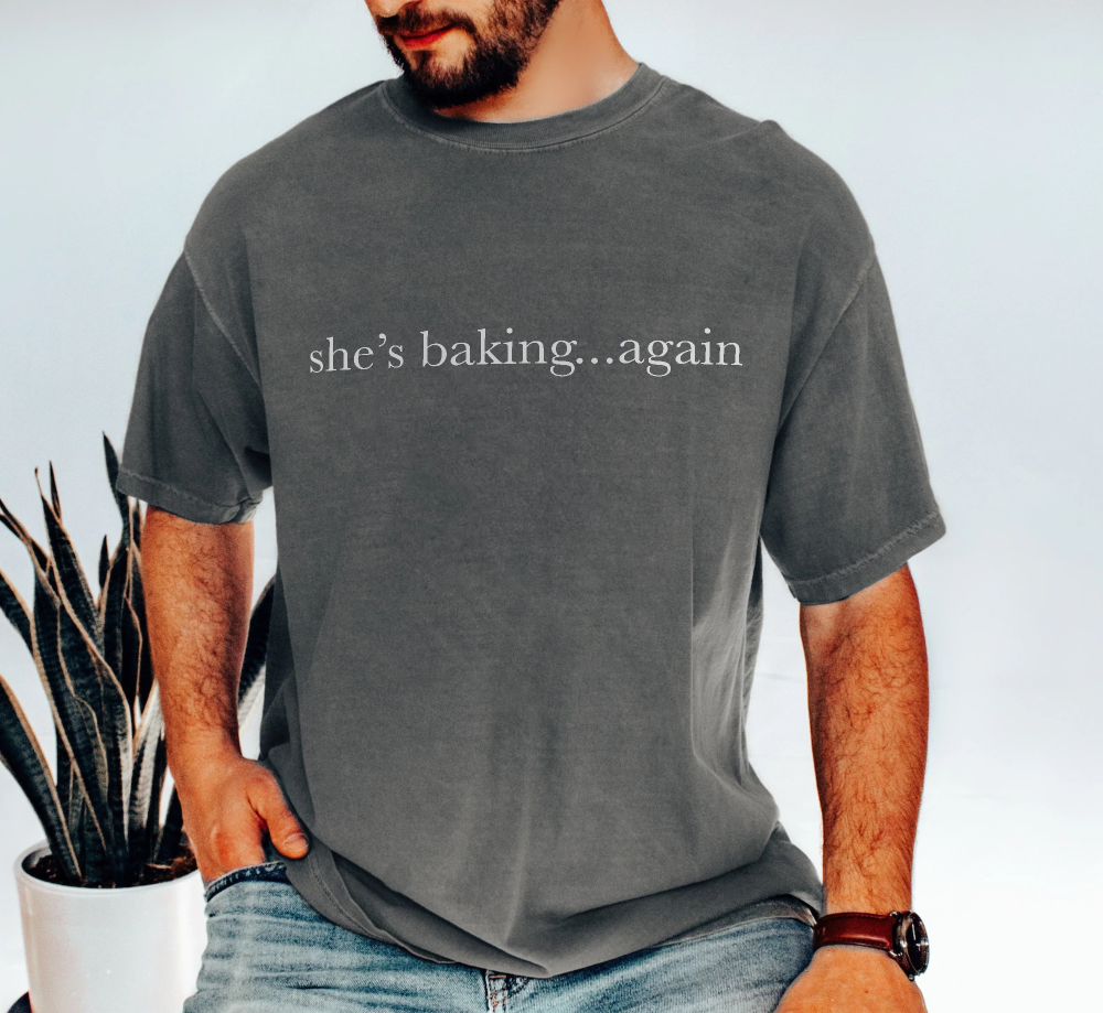 She's Baking...Again Mens Shirt - Amazing Faith Designs