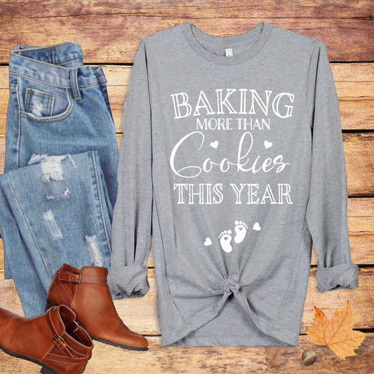 Baking More than Cookies Long Sleeve Tshirt, Pregnancy Announcement Tee, Pregnancy Christmas Shirt Printify