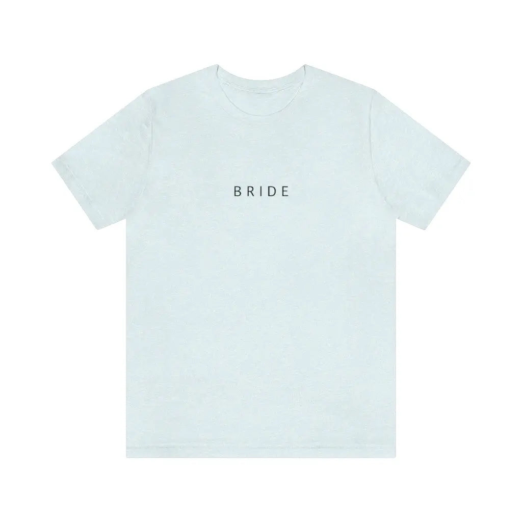 Bride Simple Text Tshirt | Bridesmaid Getting Ready Outfit, Bridesmaid Shirts, Bridesmaid Gift, Bridal Party Shirt Printify