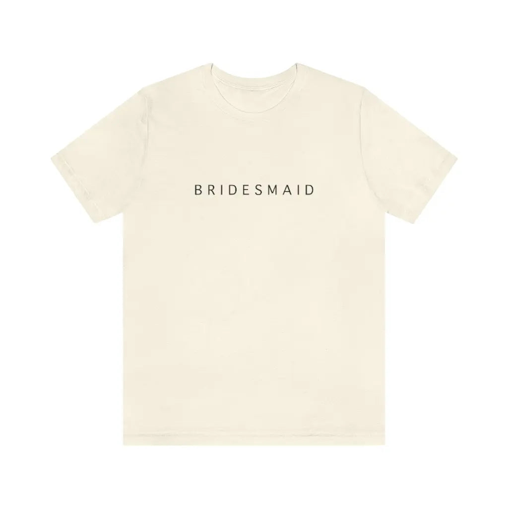 Bridesmaid Simple Text Tshirt | Bridesmaid Getting Ready Outfit, Bridesmaid Shirts, Bridesmaid Gift, Bridal Party Shirt Printify