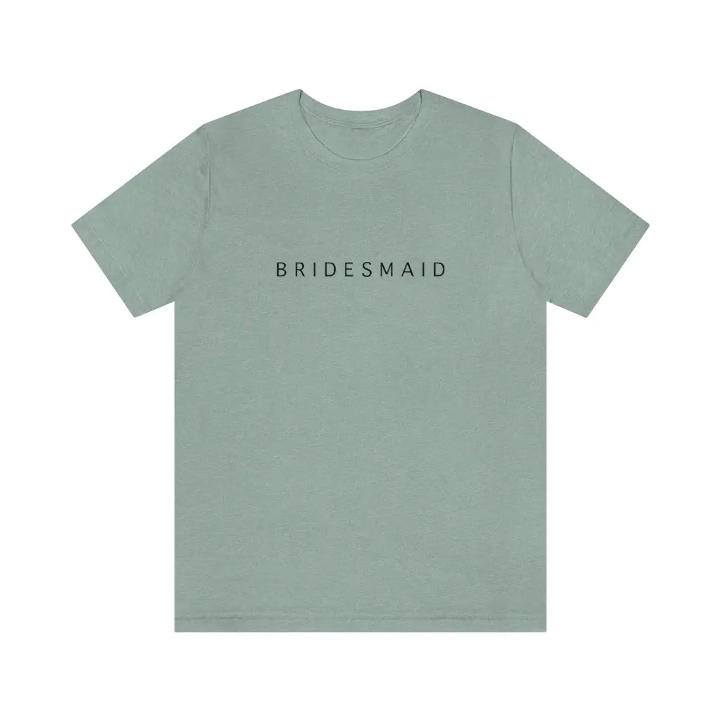 Bridesmaid Simple Text Tshirt | Bridesmaid Getting Ready Outfit, Bridesmaid Shirts, Bridesmaid Gift, Bridal Party Shirt Printify