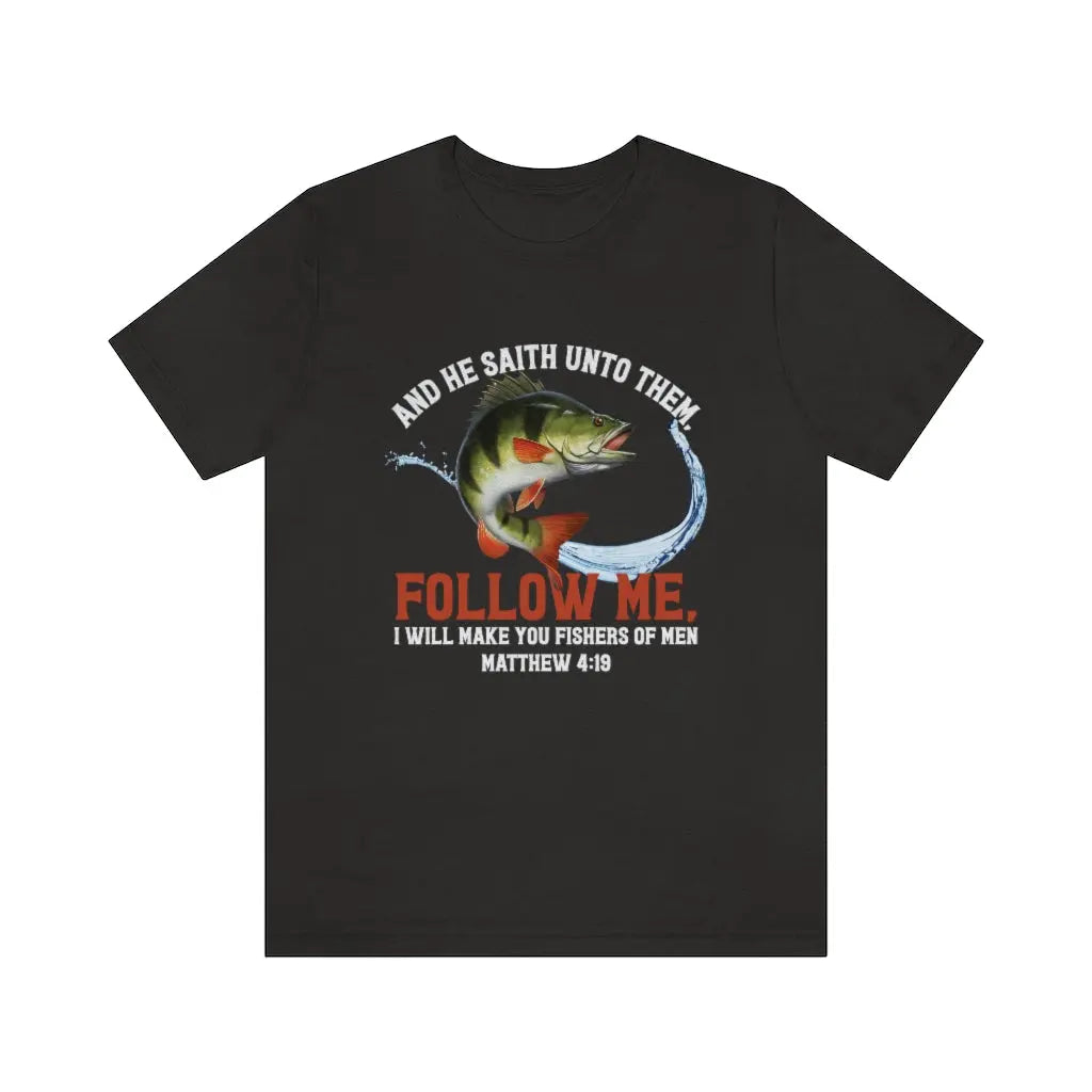 Fishers of Men Follow Me Matthew 4:19 Scripture Christian T-shirt Printify