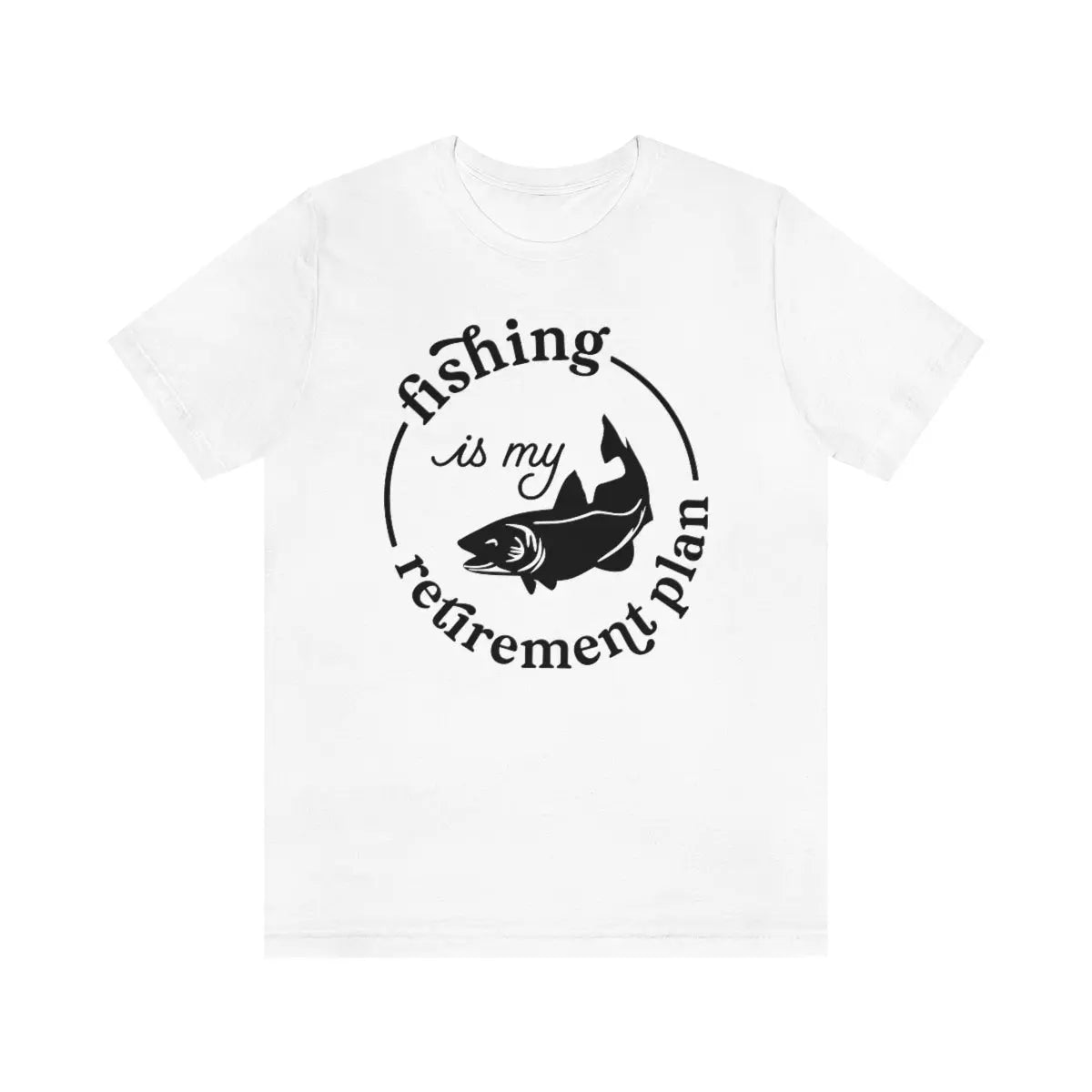 Fishing is My Retirement Plan Unisex T-shirt Printify