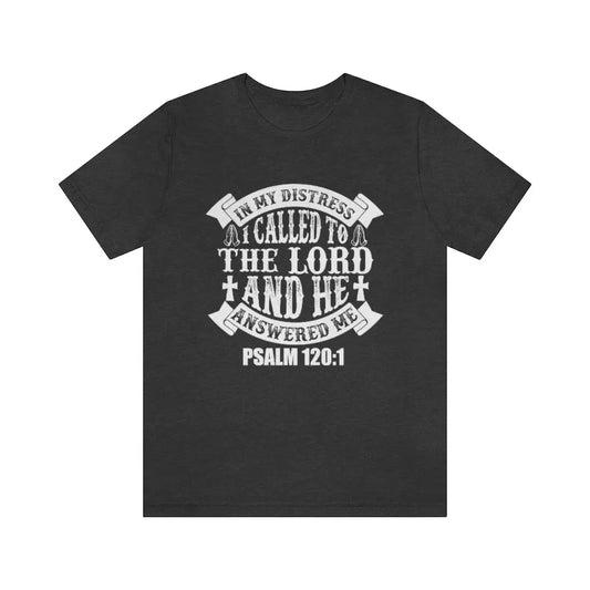 I Called to the Lord Psalm 120:1 Scripture T-shirt Printify