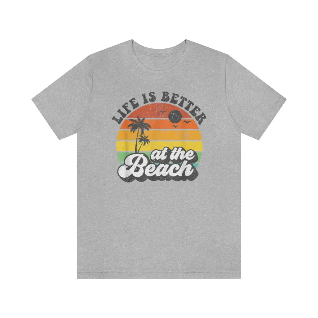 Life is Better at the Beach Unisex T-shirt Printify
