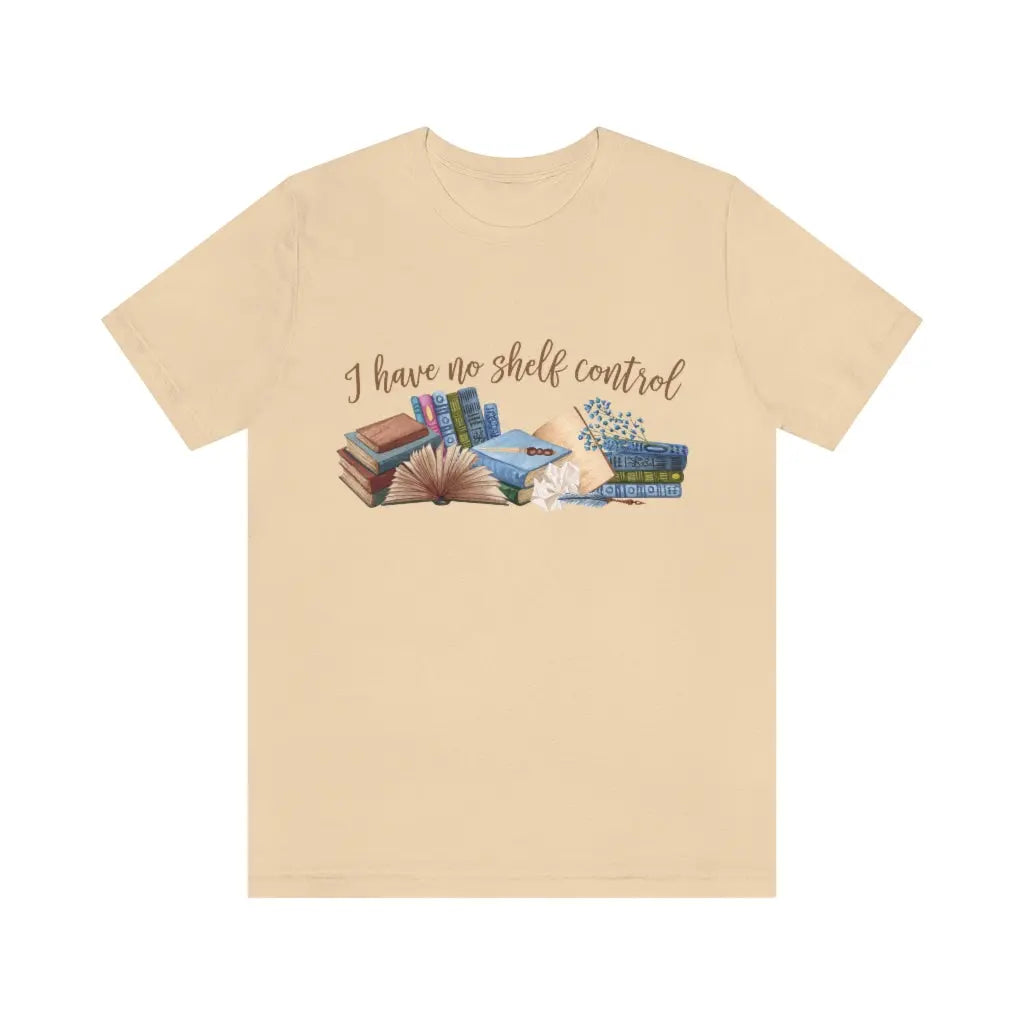No Shelf Control Tshirt, Booklovers shirt, Reader tshirt, Book Lovers T-shirt, Reading Tee, Librarian Shirt Printify