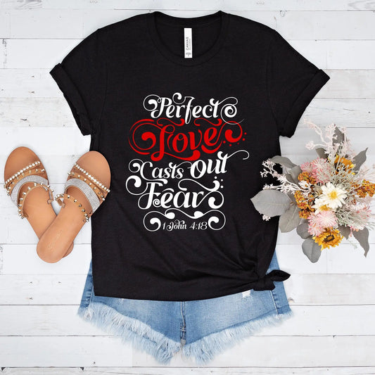 Perfect Love Casts Out All Fear Unisex t-shirt | 1 John 4:18 Amazing Faith Designs