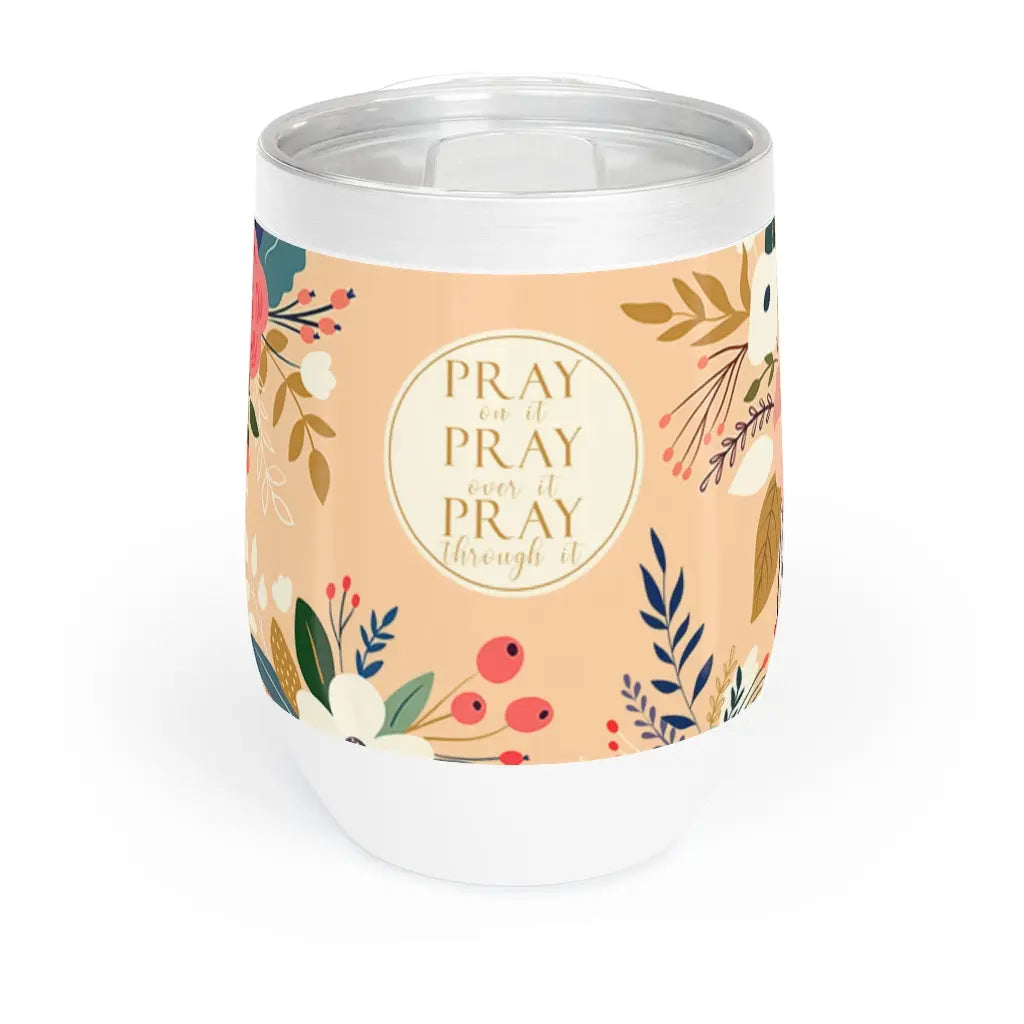 Pray Floral Scripture Chill Wine Tumbler 12 oz Printify