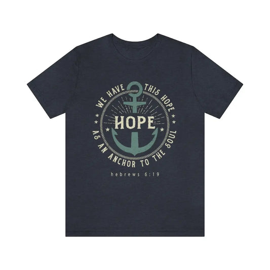 We Have This Hope as an Anchor Scripture Unisex T-shirt | Father's Day Gift Printify