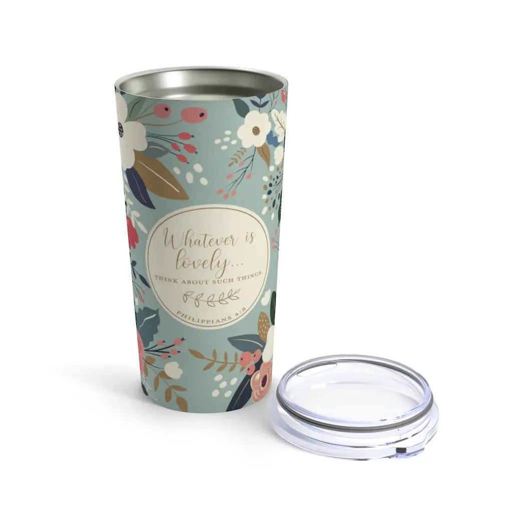 Whatever is Lovely Floral Scripture Tumbler 20oz Printify