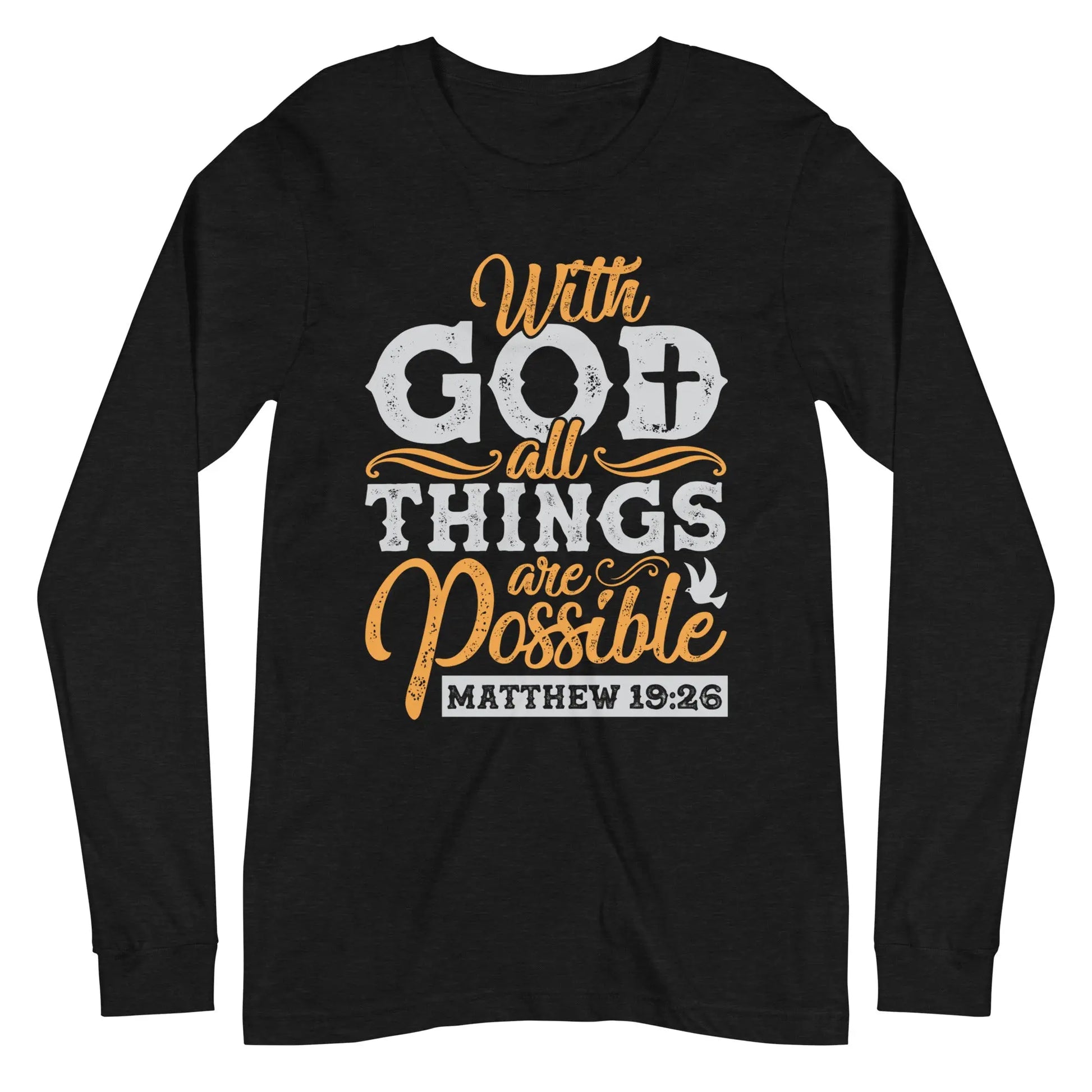 With God All Things Are Possible Long Sleeve Tee Amazing Faith Designs