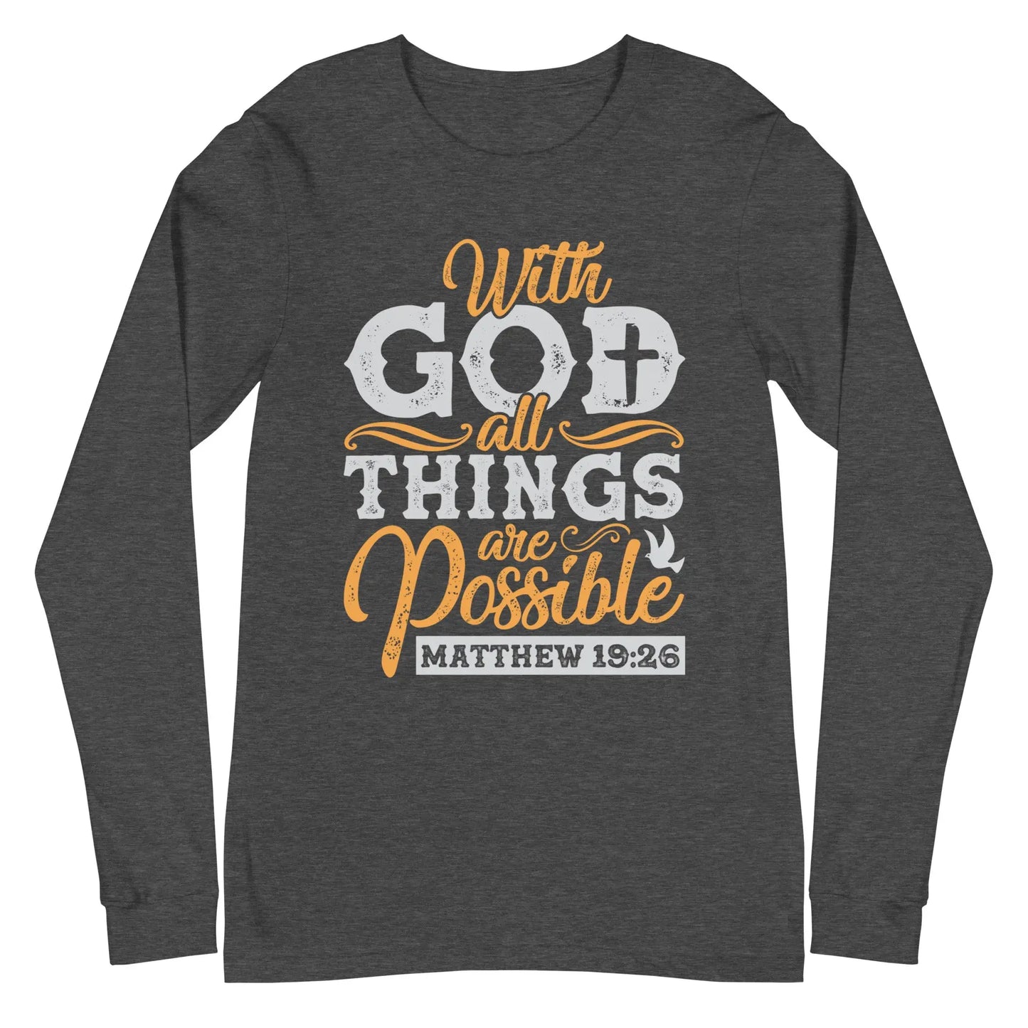 With God All Things Are Possible Long Sleeve Tee Amazing Faith Designs