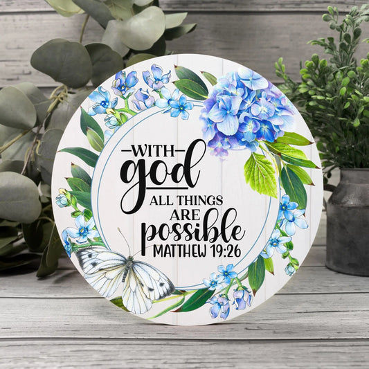 With God All Things Are Possible Wood Sign (Round) - Matthew 19:26 Amazing Faith Designs